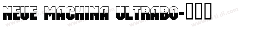 Neue Machina Ultrabo字体转换